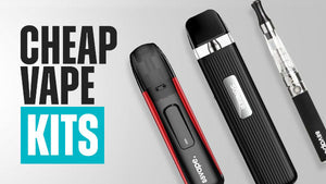 Cheap Vape Kits