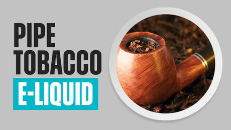 Pipe Tobacco E-Liquid