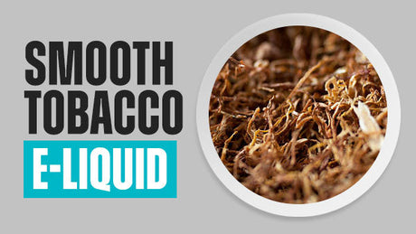 Smooth Tobacco E-Liquid