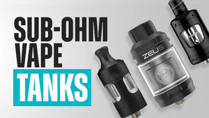 Sub-Ohm Vape Tanks 