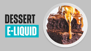 Dessert E-Liquid