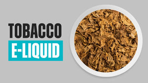 Tobacco E-Liquid