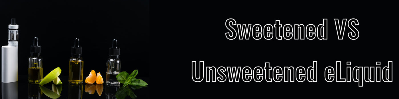 Sweetened vs Unsweetened E Liquids